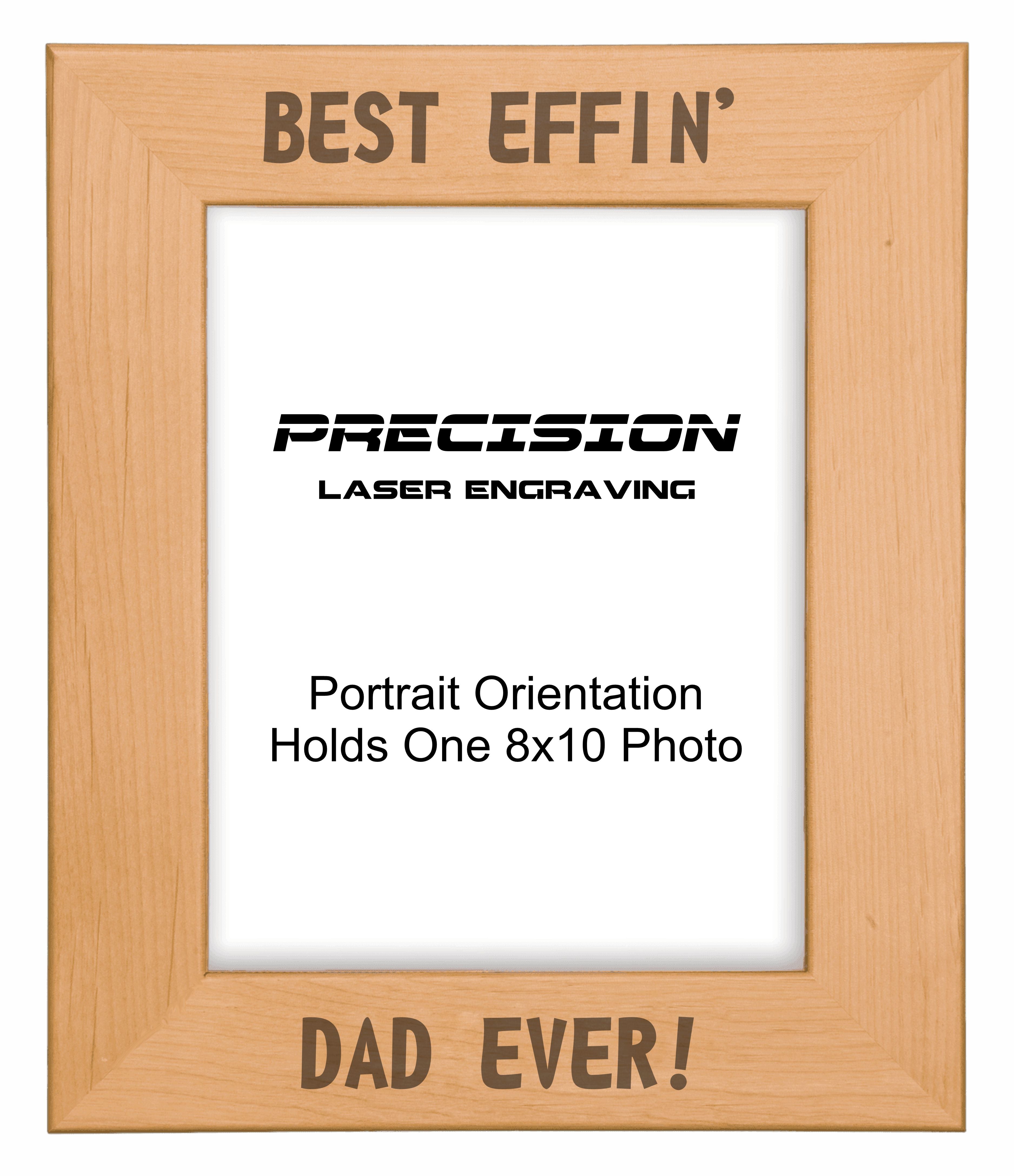 Best Effin Dad Ever Picture Frame, Engraved Natural Wood Photo Frame, 4x6 5x7 8x10, Funny Gifts